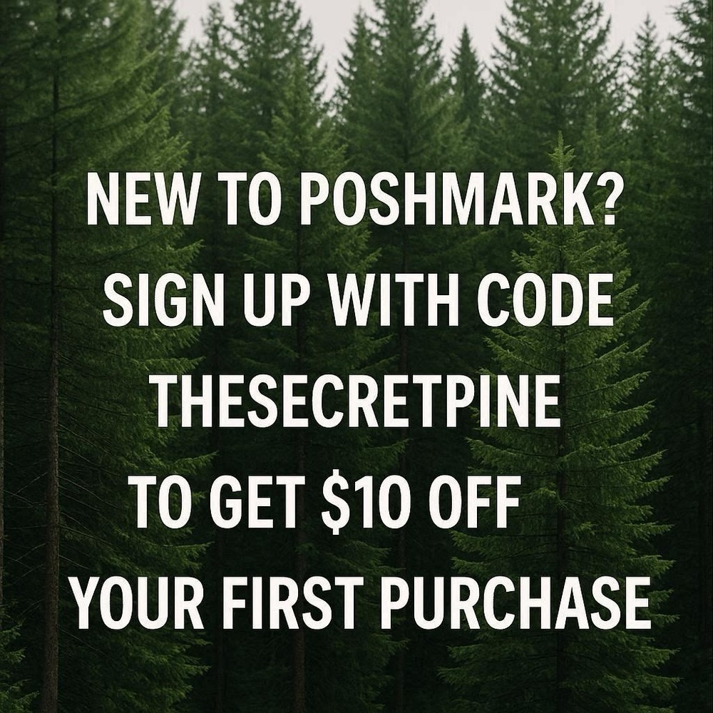 NEW TO POSH? Sign Up w/ Code THESECRETPINE To Get $10 Off Your First Order! 🌲 💖